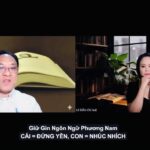 Giữ Gìn Ngôn Ngữ Phương Nam – Chữ “Cái” đứng yên, Chữ “Con” nhúc nhích